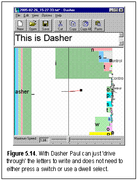 Figure 5.14. With Dasher Paul can just 'drive through' the letters to write and does not need to either press a switch or use a dwell select.